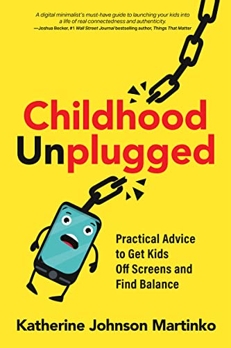 cover image Childhood Unplugged: Practical Advice to Get Kids off Screens and Find Balance