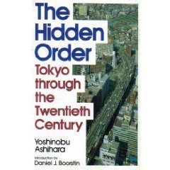 cover image The Hidden Order: Tokyo Through the Twentieth Century