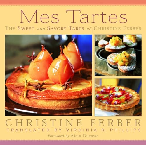 cover image Mes Tartes: The Sweet and Savory Tarts of Christine Ferber