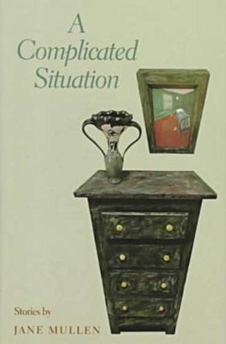 cover image A Complicated Situation: Stories by Jane Mullen