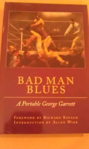 cover image Bad Man Blues: A Portable George Garrett