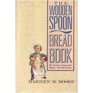 cover image The Wooden Spoon Bread Book: The Secrets of Successful Baking
