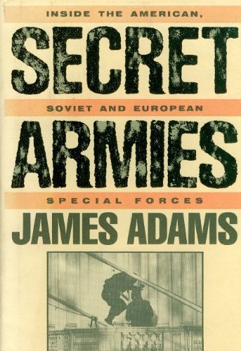 cover image Secret Armies: Inside the American, Soviet, and European Special Forces