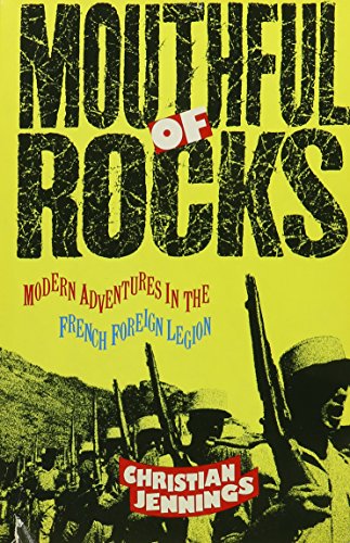 cover image Mouthful of Rocks: Modern Adventures in the French Foreign Legion
