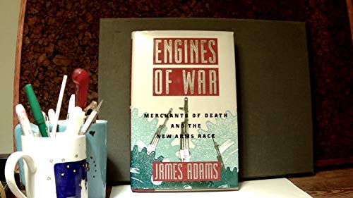 cover image Engines of War: Merchants of Death and the New Arms Race