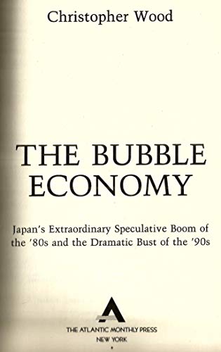 cover image The Bubble Economy: Japan's Extraordinary Speculative Boom of the '80s and the Dramatic Bust of the '90s