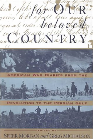 cover image For Our Beloved Country: American War Diaries from the Revolution to the Persian Gulf
