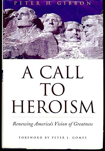 cover image A CALL TO HEROISM: Renewing the American Vision of Greatness