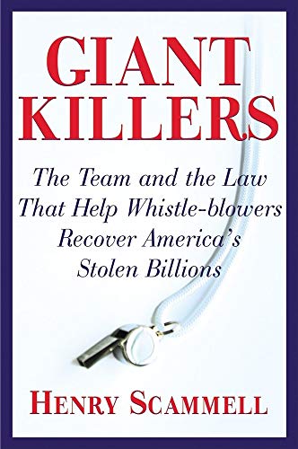 cover image GIANT KILLERS: The Team and the Law that Helped Whistle-Blowers Recover America's Stolen Billions