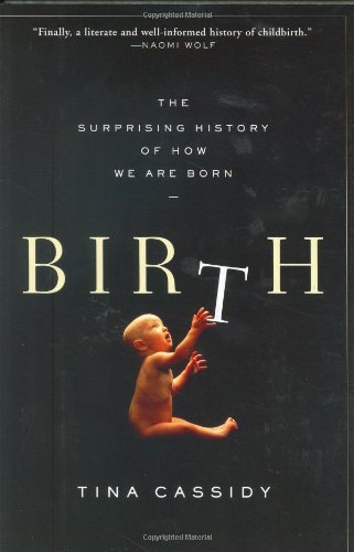 cover image Birth: The Surprising History of How We Are Born