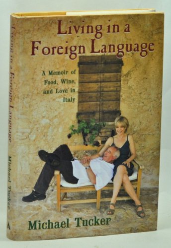 cover image Living in a Foreign Language: A Memoir of Food, Wine, and Love in Italy