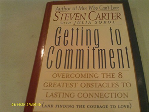 cover image Getting to Commitment: Overcoming the Eight Greatest Obstacles to Lasting Connection
