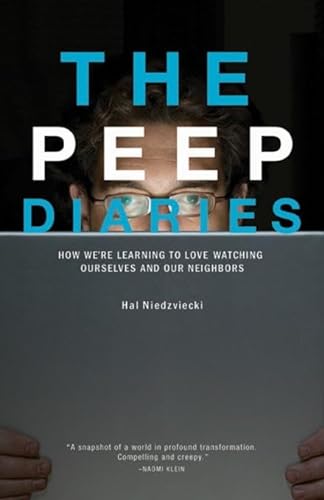cover image The Peep Diaries: How We’re Learning to Love Watching Ourselves and Our Neighbors