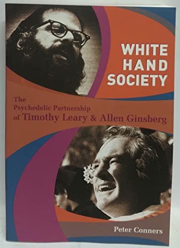 cover image White Hand Society: The Psychedelic Partnership of Timothy Leary & Allen Ginsberg