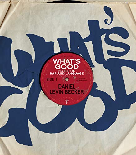 cover image What’s Good: Notes on Rap and Language