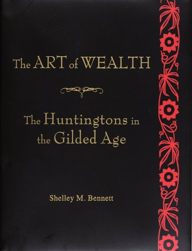 cover image The Art of Wealth: The Huntingtons in the Gilded Age