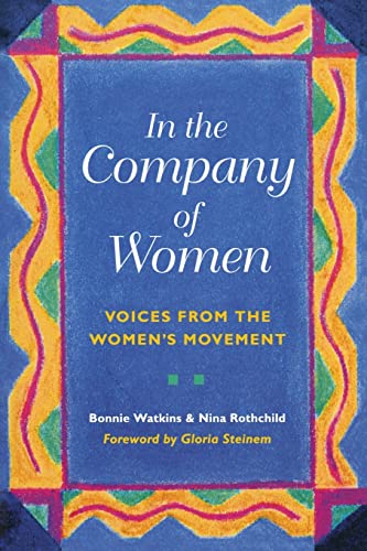 cover image In the Company of Women: Voices from the Women's Movement