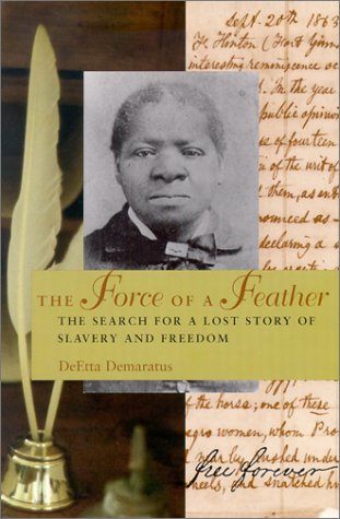 cover image THE FORCE OF A FEATHER: The Search for a Lost Story of Slavery and Freedom 