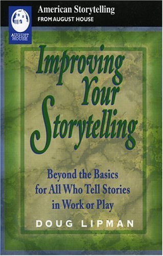 cover image Improving Your Storytelling: Beyond the Basics for All Who Tell Stories in Work or Play