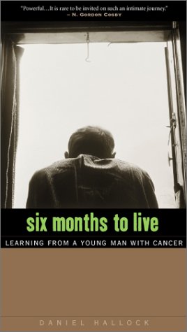 cover image SIX MONTHS TO LIVE: Learning from  a Young Man with Cancer