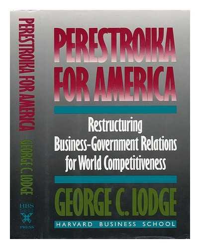 cover image Perestroika for America: Restructuring U.S. Business-Government Relations for Competitiveness in the World Economy
