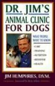 cover image Dr. Jim's Animal Clinic for Dogs: What People What to Know