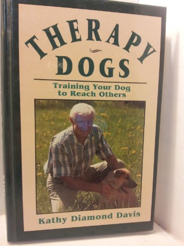 cover image Therapy Dogs: Training Your Dog to Reach Others