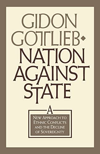 cover image Nation Against State: A New Approach to Ethnic Conflicts and the Decline of Sovereignty
