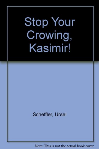 cover image Stop Your Crowing, Kasimir!