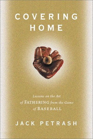 cover image Covering Home: Lessons on the Art of Fathering from the Game of Baseball