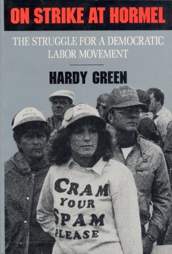 cover image On Strike at Hormel: The Struggle for a Democratic Labor Movement