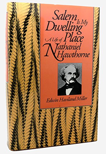 cover image Salem Is My Dwelling Place: A Life of Nathaniel Hawthorne
