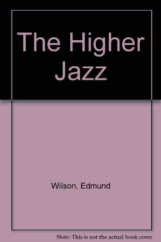 cover image The Higher Jazz: A Novel by Edmund Wilson