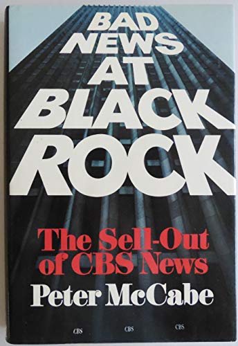 cover image Bad News at Black Rock: The Sell-Out of CBS News