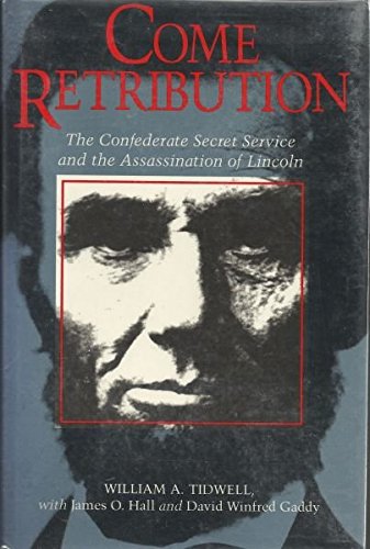 cover image Come Retribution: The Confederate Secret Service and the Assassination of Lincoln
