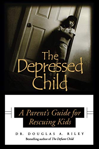 cover image Depressed Child: A Parent's Guide for Rescusing Kids