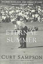 cover image The Eternal Summer: Palmer, Nicklaus, and Hogan in 1960, Golf's Golden Year