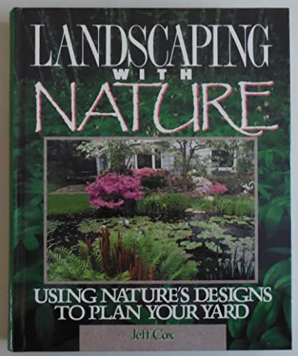 cover image Landscaping with Nature: Using Nature's Design to Plan Your Yard