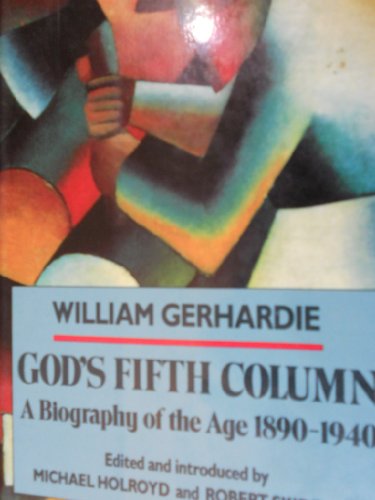 cover image God's Fifth Column: A Biography of the Age: 1890-1940