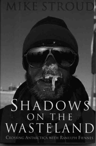 cover image Shadows on the Wasteland: Crossing Antarctica with Ranulph Fiennes