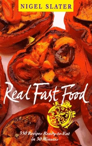 cover image Real Fast Food: 350 Recipes Ready-To-Eat in 30 Minutes