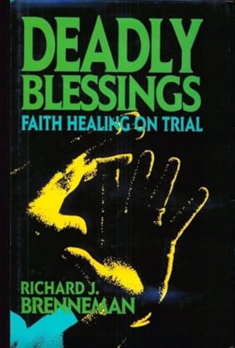 cover image Deadly Blessings: Faith Healing on Trial