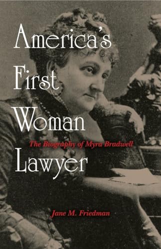 cover image America's First Woman Lawyer: The Biography of Myra Bradwell