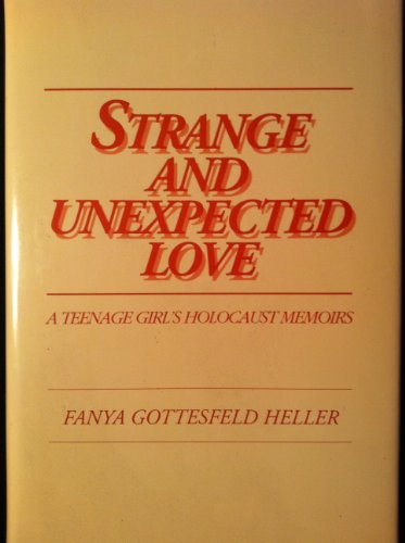 cover image Strange and Unexpected Love: A Teenage Girl's Holocaust Memoirs