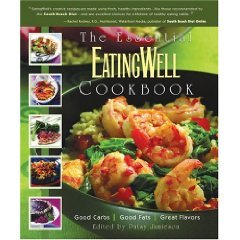 cover image THE ESSENTIAL EATING WELL COOKBOOK: Good Carbs, Good Fats, Great Flavors