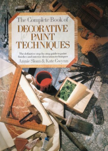 cover image The Complete Book of Decorative Paint Techniques: An Inspirational Source of Paint Finishes and Interior Decorative Techniques