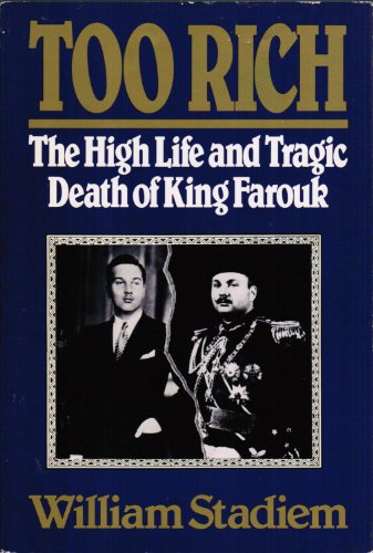 cover image Too Rich: The High Life and Tragic Death of King Farouk