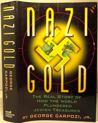 cover image Nazi Gold: The Real Story of How the World Plundered Jewish Treasures