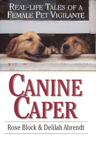 cover image CANINE CAPER: The True Story of a Female Pet Vigilante