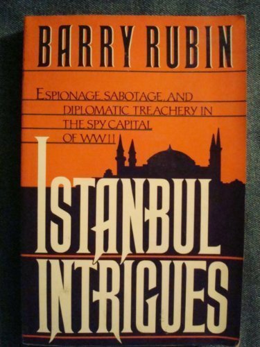 cover image Istanbul Intrigues: Espionage, Sabotage, and Diplomatic Treachery in the Spy Capitol of WWII